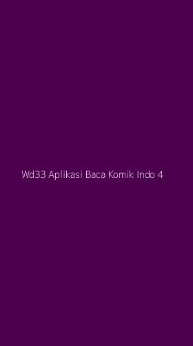Tampilan Antarmuka Aplikasi Wd33 Aplikasi Baca Komik Indo - 4