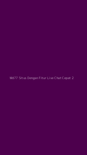 Tampilan Antarmuka Aplikasi Wd77 Situs Dengan Fitur Live Chat Cepat - 2