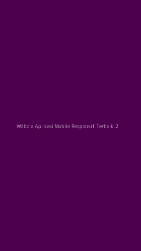 Tampilan Antarmuka Aplikasi Wdbola Aplikasi Mobile Responsif Terbaik - 2