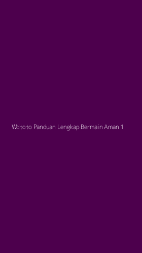 Tampilan Antarmuka Aplikasi Wdtoto Panduan Lengkap Bermain Aman - 1