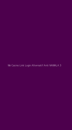 Tampilan Antarmuka Aplikasi We Casino Link Login Alternatif Anti Nawala - 3