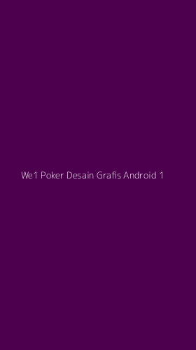 Tampilan Antarmuka Aplikasi We1 Poker Desain Grafis Android - 1
