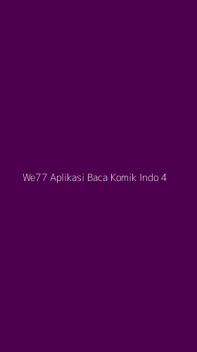 Tampilan Antarmuka Aplikasi We77 Aplikasi Baca Komik Indo - 4