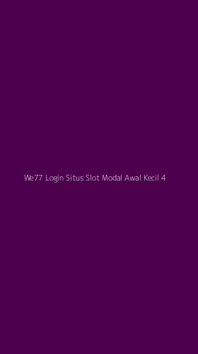 Tampilan Antarmuka Aplikasi We77 Login Situs Slot Modal Awal Kecil - 4
