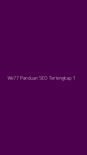 Tampilan Antarmuka Aplikasi We77 Panduan Seo Terlengkap - 1