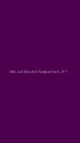 Tampilan Antarmuka Aplikasi Web Judi Bola Anti Rungkad Pasti Jp - 1