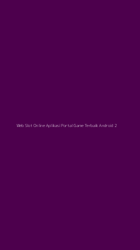 Tampilan Antarmuka Aplikasi Web Slot Online Aplikasi Portal Game Terbaik Android - 2