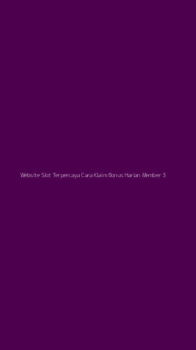 Tampilan Antarmuka Aplikasi Website Slot Terpercaya Cara Klaim Bonus Harian Member - 3