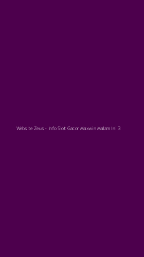 Tampilan Antarmuka Aplikasi Website Zeus - Info Slot Gacor Maxwin Malam Ini - 3