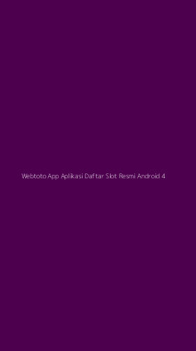 Tampilan Antarmuka Aplikasi Webtoto App Aplikasi Daftar Slot Resmi Android - 4