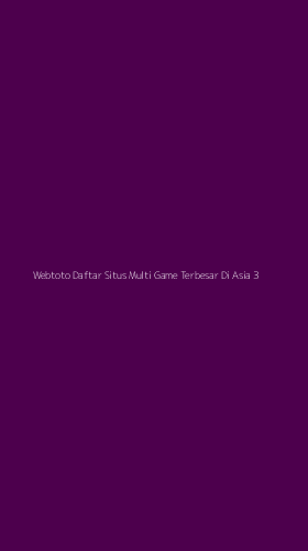 Tampilan Antarmuka Aplikasi Webtoto Daftar Situs Multi Game Terbesar Di Asia - 3