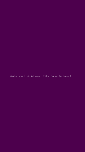 Tampilan Antarmuka Aplikasi Wechatslot Link Alternatif Slot Gacor Terbaru - 1