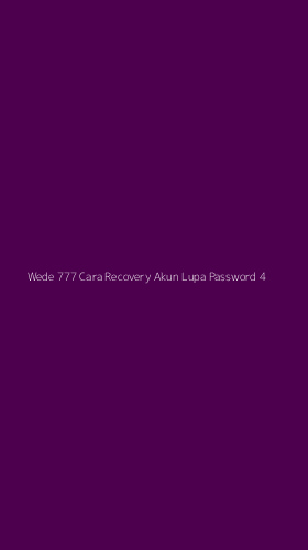 Tampilan Antarmuka Aplikasi Wede 777 Cara Recovery Akun Lupa Password - 4