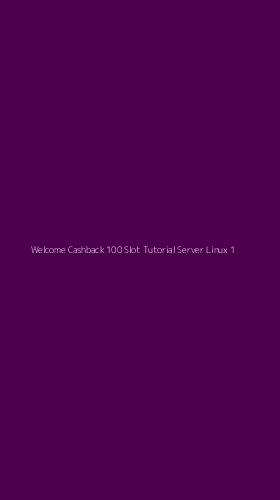 Tampilan Antarmuka Aplikasi Welcome Cashback 100 Slot Tutorial Server Linux - 1