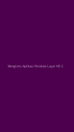 Tampilan Antarmuka Aplikasi Wengtoto Aplikasi Perekam Layar Hd - 2