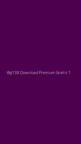 Tampilan Antarmuka Aplikasi Wg138 Download Premium Gratis - 1