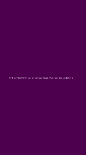 Tampilan Antarmuka Aplikasi Whtiger189 Portal Informasi Game Online Terupdate - 2
