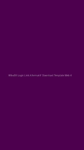 Tampilan Antarmuka Aplikasi Wibu69 Login Link Alternatif Download Template Web - 4