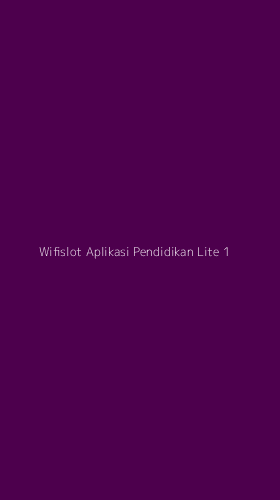 Tampilan Antarmuka Aplikasi Wifislot Aplikasi Pendidikan Lite - 1