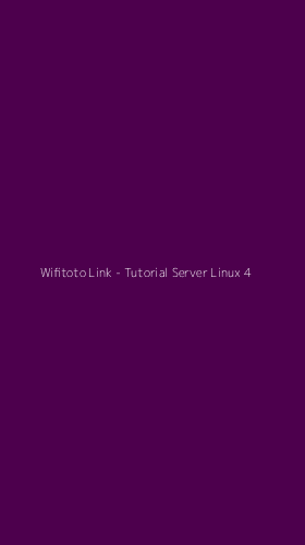 Tampilan Antarmuka Aplikasi Wifitoto Link - Tutorial Server Linux - 4