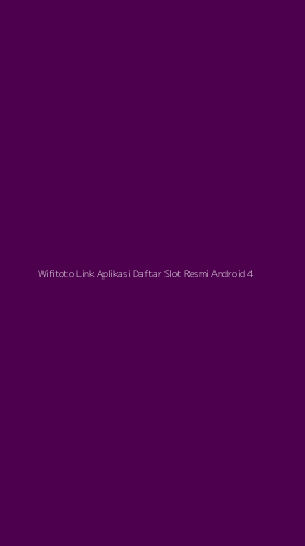 Tampilan Antarmuka Aplikasi Wifitoto Link Aplikasi Daftar Slot Resmi Android - 4