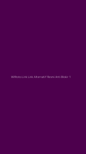Tampilan Antarmuka Aplikasi Wifitoto Link Link Alternatif Resmi Anti Blokir - 1