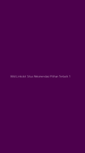 Tampilan Antarmuka Aplikasi Wild Linkslot Situs Rekomendasi Pilihan Terbaik - 1
