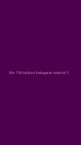 Tampilan Antarmuka Aplikasi Win 138 Aplikasi Kebugaran Android - 3