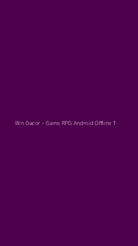 Tampilan Antarmuka Aplikasi Win Gacor - Game RPG Android Offline - 1