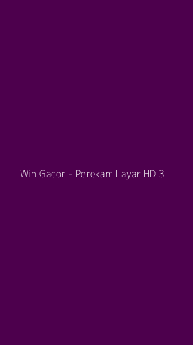 Tampilan Antarmuka Aplikasi Win Gacor - Perekam Layar HD - 3