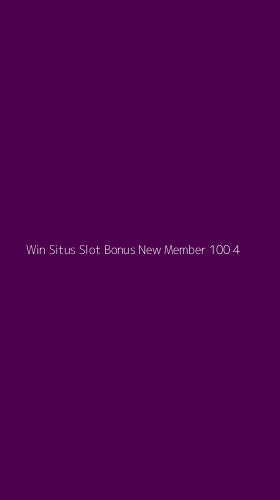 Tampilan Antarmuka Aplikasi Win Situs Slot Bonus New Member 100 - 4