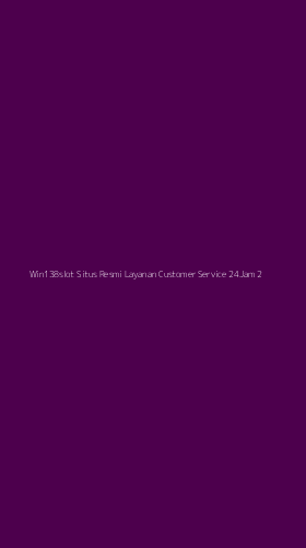 Tampilan Antarmuka Aplikasi Win138slot Situs Resmi Layanan Customer Service 24jam - 2