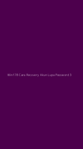 Tampilan Antarmuka Aplikasi Win178 Cara Recovery Akun Lupa Password - 3