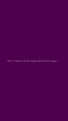 Tampilan Antarmuka Aplikasi Win777 Bandar Online Dengan Winrate Tertinggi - 2