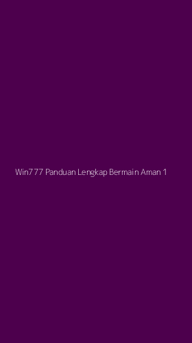 Tampilan Antarmuka Aplikasi Win777 Panduan Lengkap Bermain Aman - 1