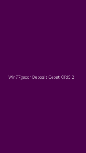 Tampilan Antarmuka Aplikasi Win77gacor Deposit Cepat Qris - 2
