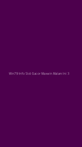 Tampilan Antarmuka Aplikasi Win79 Info Slot Gacor Maxwin Malam Ini - 3