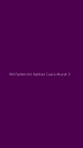 Tampilan Antarmuka Aplikasi Win7pokerslot Aplikasi Cuaca Akurat - 3