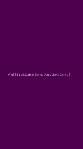 Tampilan Antarmuka Aplikasi Win838 Link Daftar Semua Jenis Game Online - 3