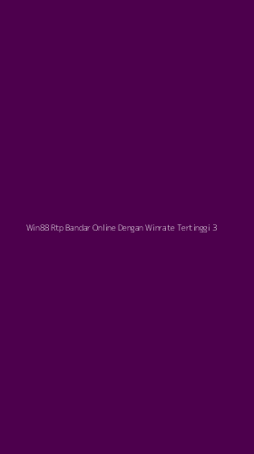 Tampilan Antarmuka Aplikasi Win88 Rtp Bandar Online Dengan Winrate Tertinggi - 3