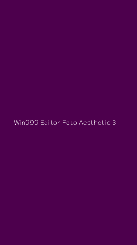 Tampilan Antarmuka Aplikasi Win999 Editor Foto Aesthetic - 3