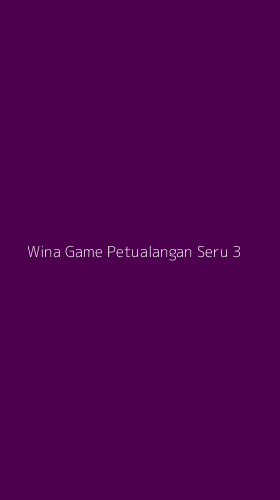 Tampilan Antarmuka Aplikasi Wina Game Petualangan Seru - 3