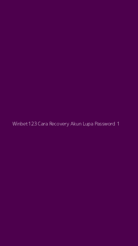 Tampilan Antarmuka Aplikasi Winbet123 Cara Recovery Akun Lupa Password - 1