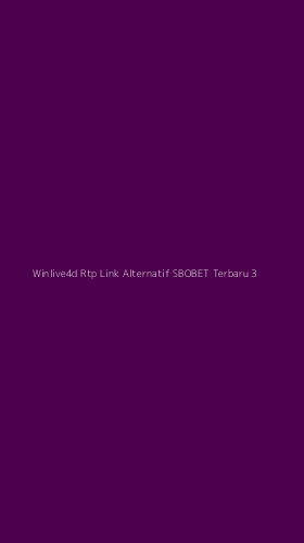 Tampilan Antarmuka Aplikasi Winlive4d Rtp Link Alternatif Sbobet Terbaru - 3