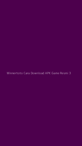 Tampilan Antarmuka Aplikasi Winnertoto Cara Download Apk Game Resmi - 3