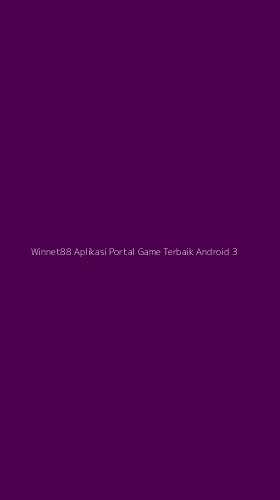 Tampilan Antarmuka Aplikasi Winnet88 Aplikasi Portal Game Terbaik Android - 3