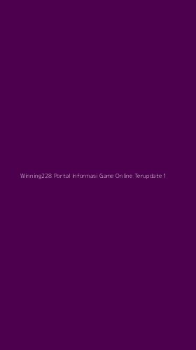 Tampilan Antarmuka Aplikasi Winning228 Portal Informasi Game Online Terupdate - 1