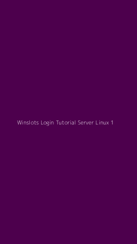 Tampilan Antarmuka Aplikasi Winslots Login Tutorial Server Linux - 1