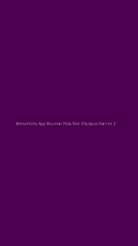 Tampilan Antarmuka Aplikasi Winsortoto App Bocoran Pola Slot Olympus Hari Ini - 2