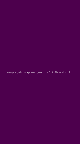 Tampilan Antarmuka Aplikasi Winsortoto Wap Pembersih Ram Otomatis - 3